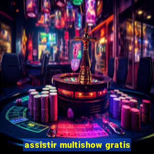 assistir multishow gratis