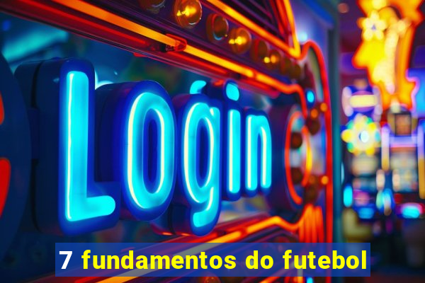 7 fundamentos do futebol