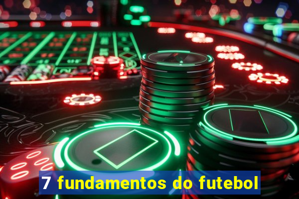 7 fundamentos do futebol