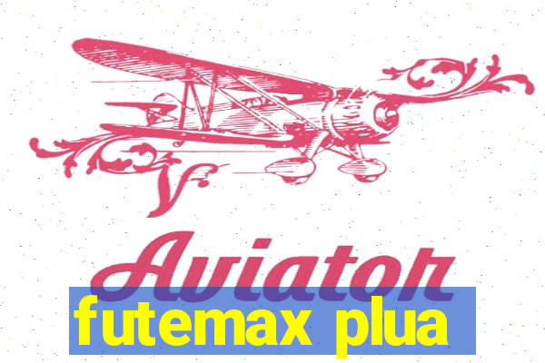 futemax plua