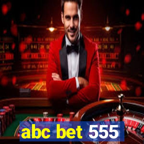 abc bet 555