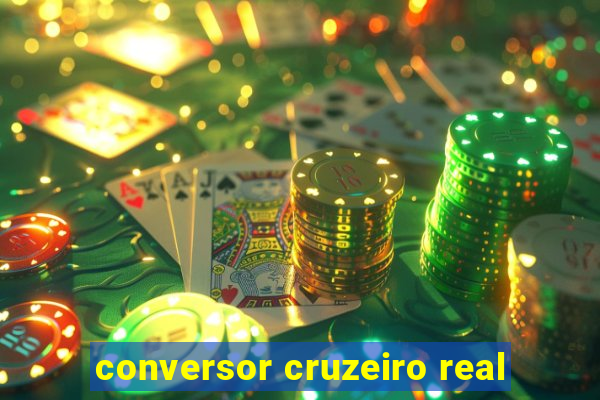 conversor cruzeiro real