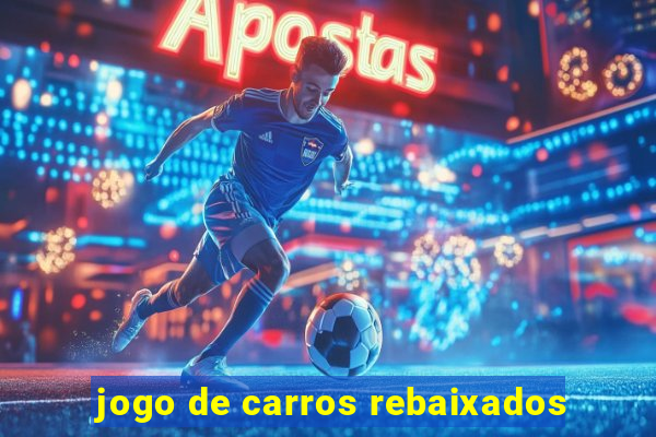 jogo de carros rebaixados