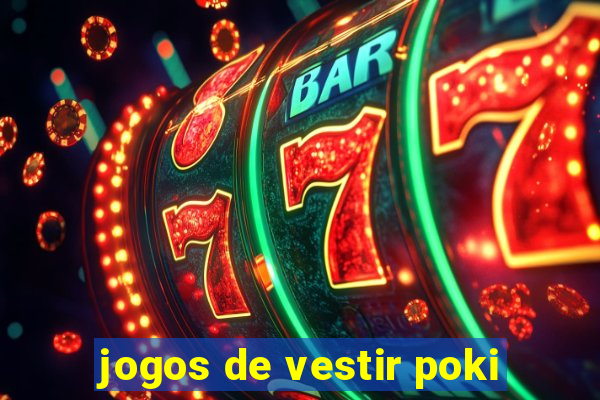 jogos de vestir poki