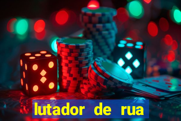 lutador de rua filme completo dublado mega filmes