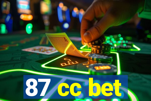 87 cc bet