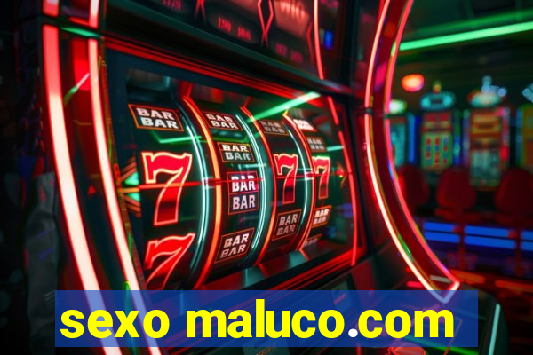 sexo maluco.com