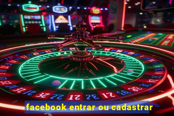 facebook entrar ou cadastrar