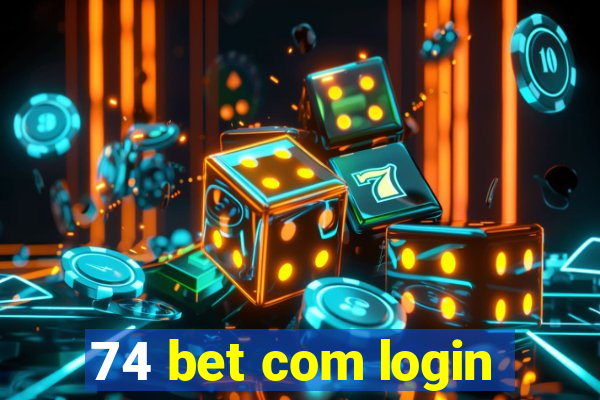 74 bet com login