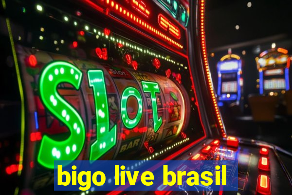 bigo live brasil