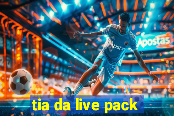 tia da live pack