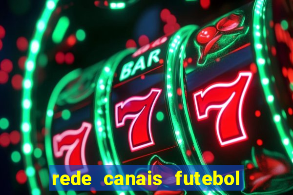 rede canais futebol ao vivo