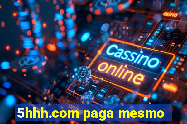 5hhh.com paga mesmo