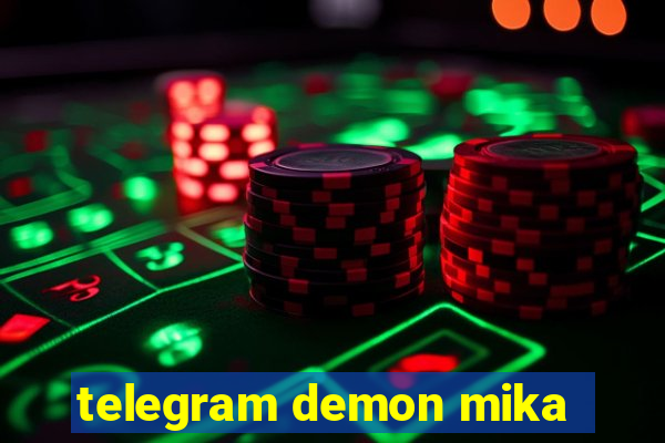 telegram demon mika