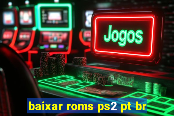 baixar roms ps2 pt br