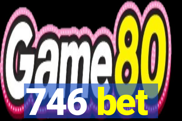 746 bet