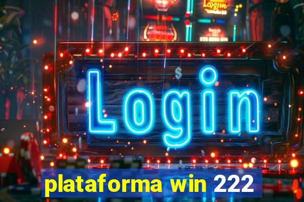 plataforma win 222