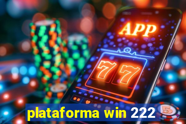 plataforma win 222