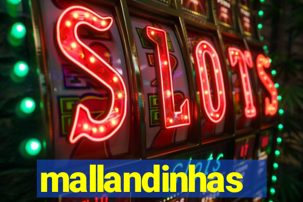 mallandinhas