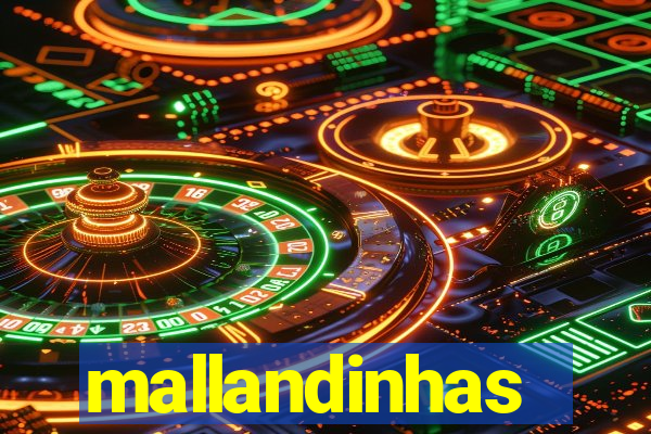 mallandinhas