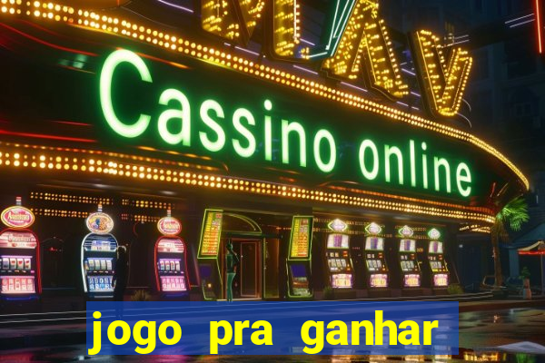 jogo pra ganhar dinheiro sem depositar