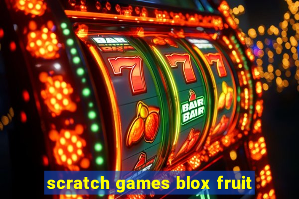 scratch games blox fruit