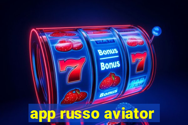 app russo aviator