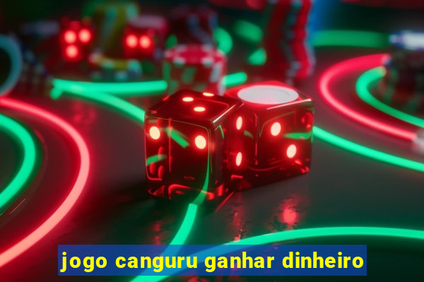 jogo canguru ganhar dinheiro