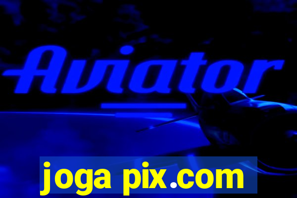 joga pix.com