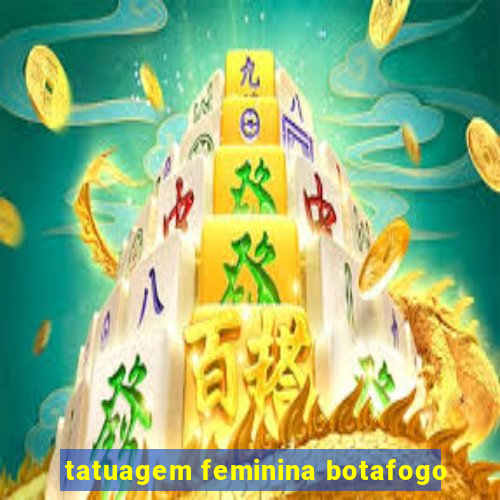 tatuagem feminina botafogo