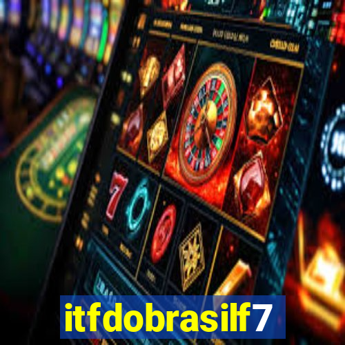 itfdobrasilf7