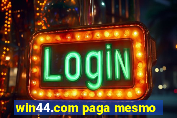 win44.com paga mesmo