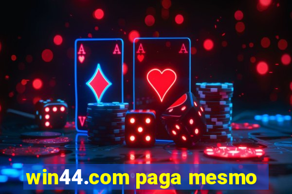 win44.com paga mesmo