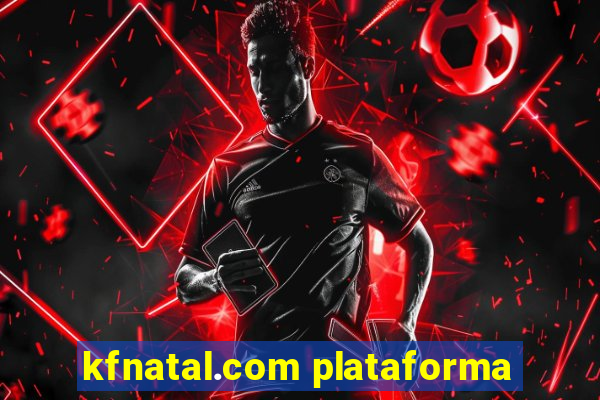 kfnatal.com plataforma