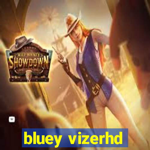 bluey vizerhd