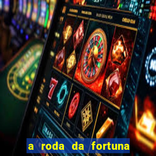 a roda da fortuna tarot conselho