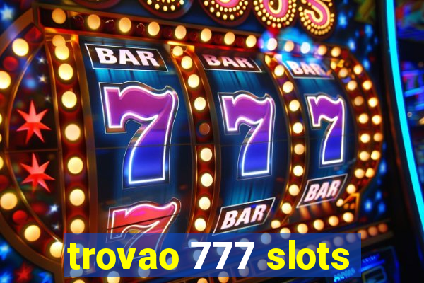 trovao 777 slots