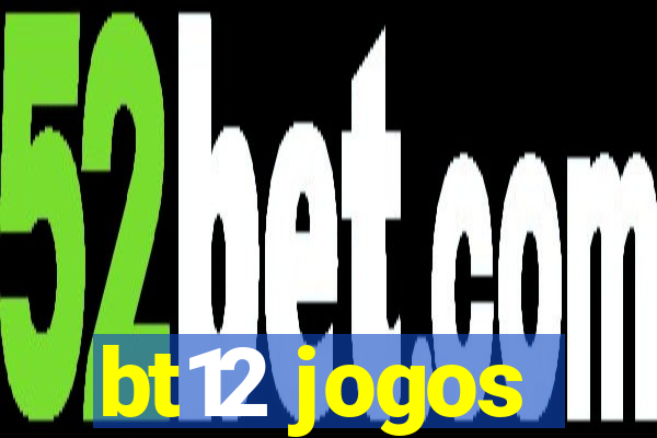 bt12 jogos