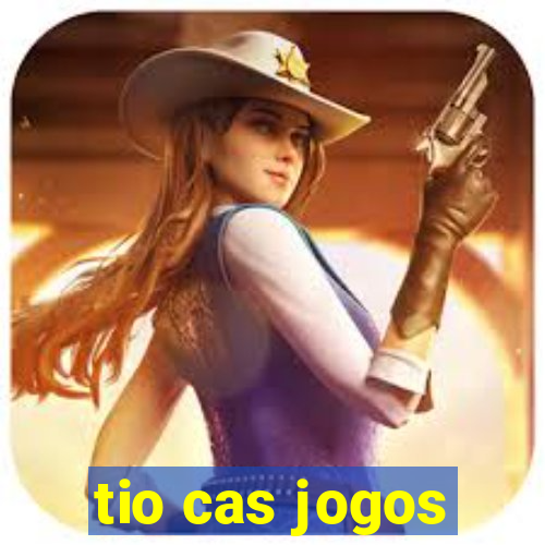 tio cas jogos