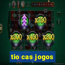 tio cas jogos