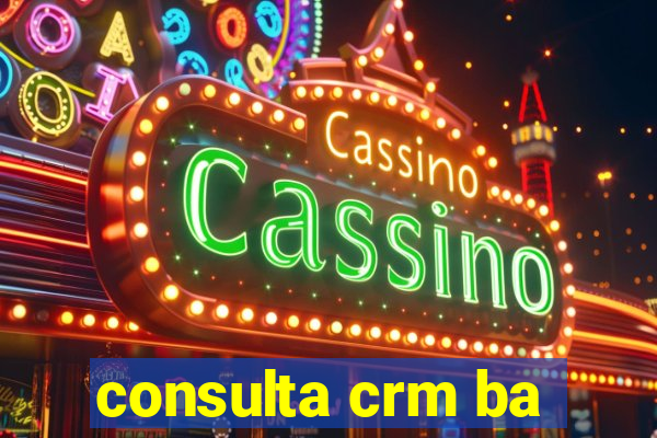 consulta crm ba