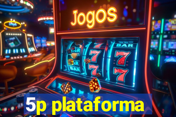 5p plataforma