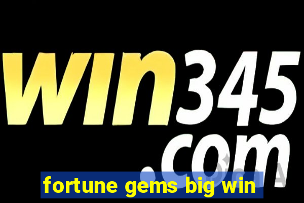 fortune gems big win