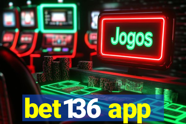 bet136 app