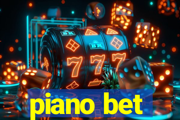 piano bet