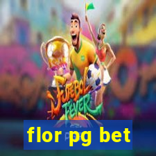 flor pg bet