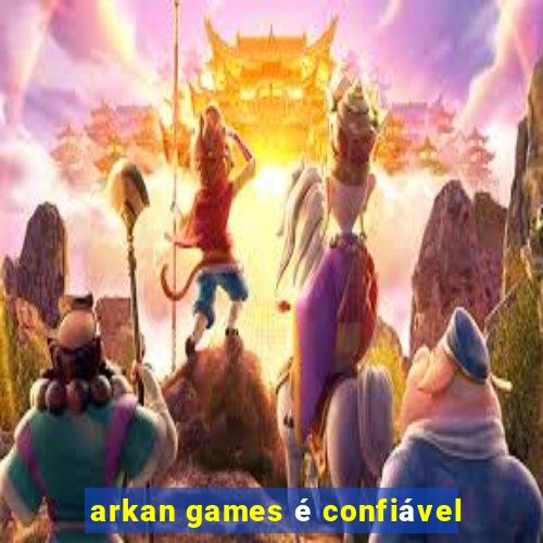 arkan games é confiável