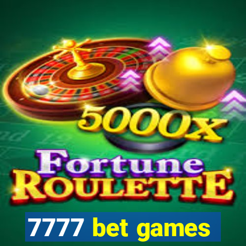 7777 bet games