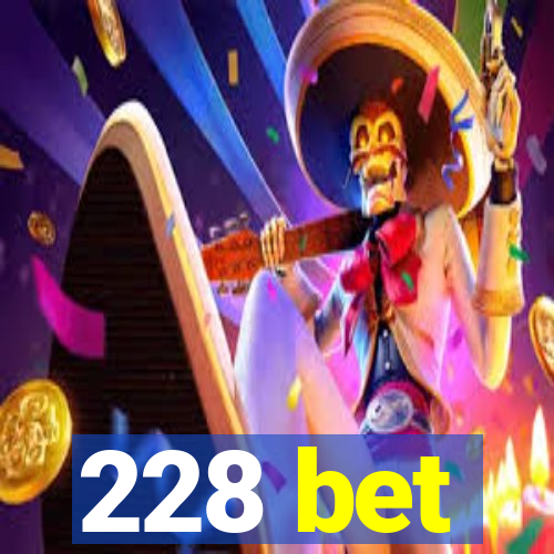 228 bet