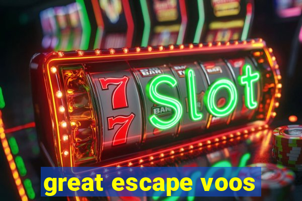 great escape voos